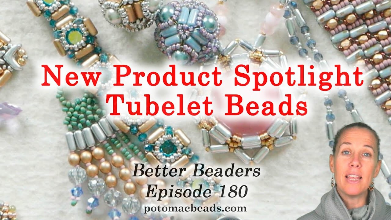 Updated Tubelet Spotlight Video - Better Beaders Episode by PotomacBeads