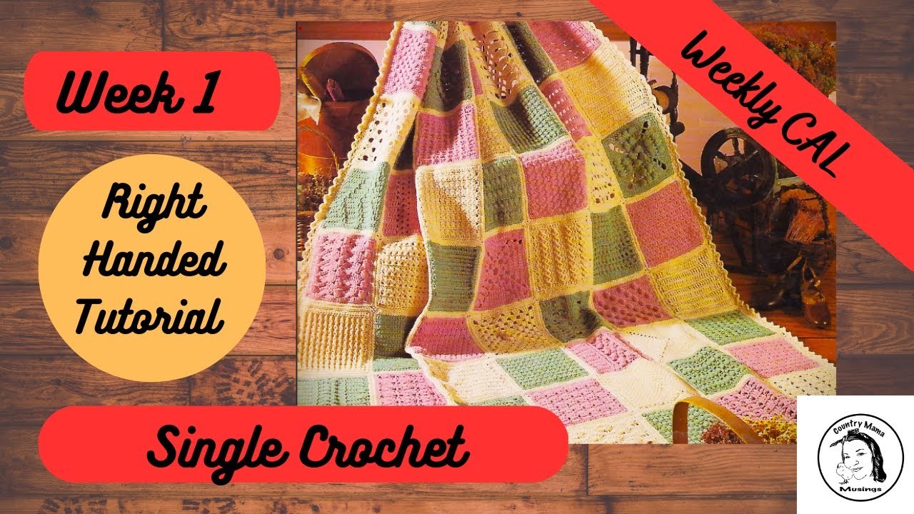 Week 1 ~ Single Crochet ~ RIGHT HANDED  #HeirloomafghanCAL #crochet #afghan #CAL