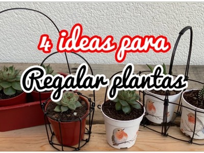 4 ideas de regalo - macetas decoradas con decoupage y cestas de alambre