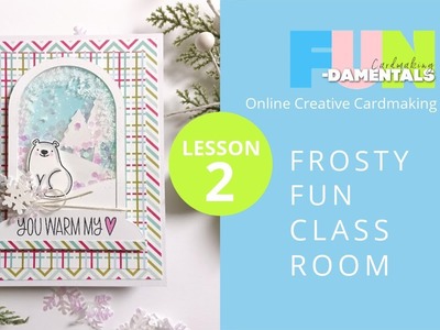 Lesson 2 | Frosty Fun | Online Cardmaking Classroom | December 2022