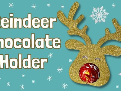 Reindeer Chocolate Holder with Cricut & Lindt Chocolate
