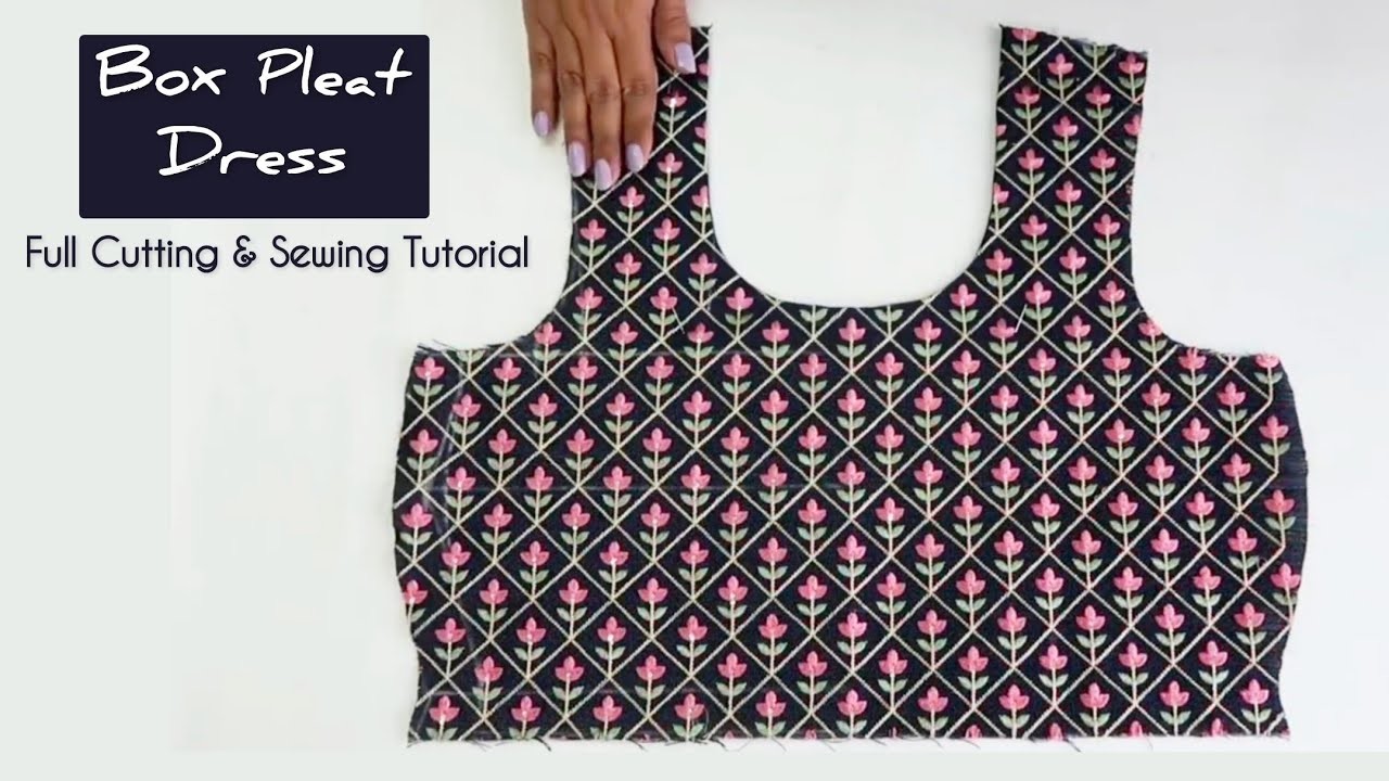 Box Pleat Dress || Easy Step by Step Cutting & Sewing Tutorial || #dress #sewingtutorial #diysewing