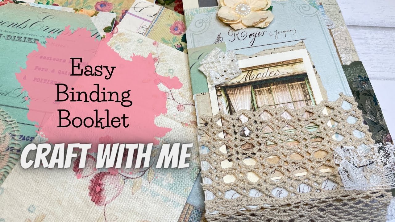 CRAFT WITH ME - Tutorial - EASY Bound Booklet  - Junk Journal Ideas - No Sew Binding Part 1