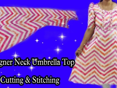Designer Neck Umbrella Top Cutting and Stitching.Designer Sleeves.A line Kurti