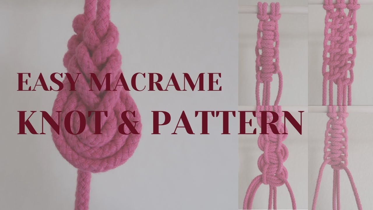 Easy Macrame Knots and Patterns for Beginners - Basic Macrame Knot Tutorial for Beginners