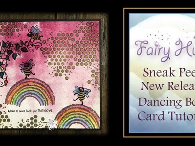 Fairy Hugs - Sneak Peek - New Release - Dancing Bees and Rainbow Arches   Card Tutorial
