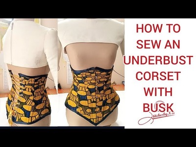 HOW TO SEW AN UNDERBUST CORSET WITH BUSK. EASY DETAILED TUTORIAL.