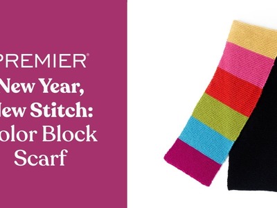 New Year, New Stitch: Colorblock Scarf, Knitting for Beginners