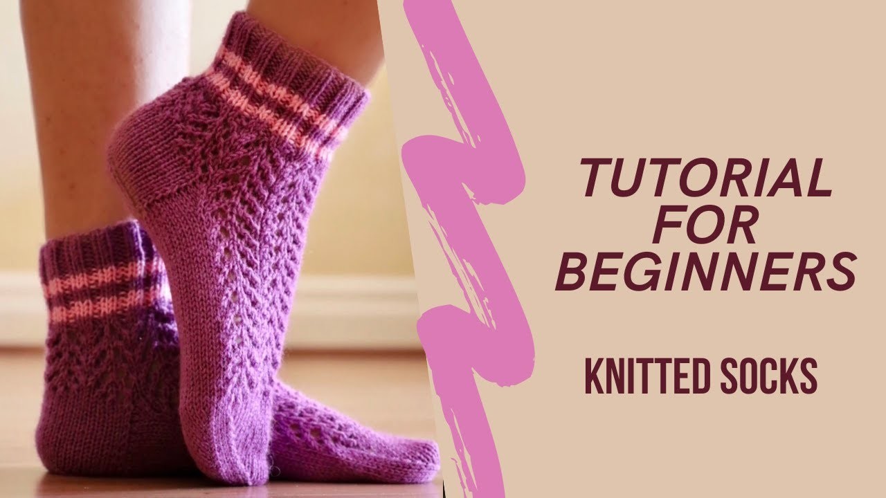 Tutorial for Beginners. How to Knit Socks.