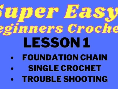 Beginners Basic Crochet - Part 1 - First Stitches to Learn & How to Trouble Shoot.