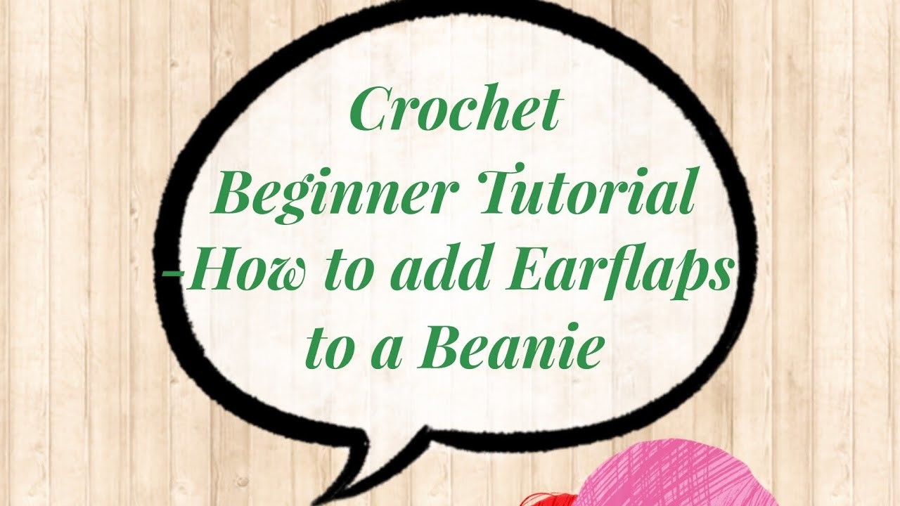 Crochet Beginner Tutorial-How to add Earflaps to a Beanie