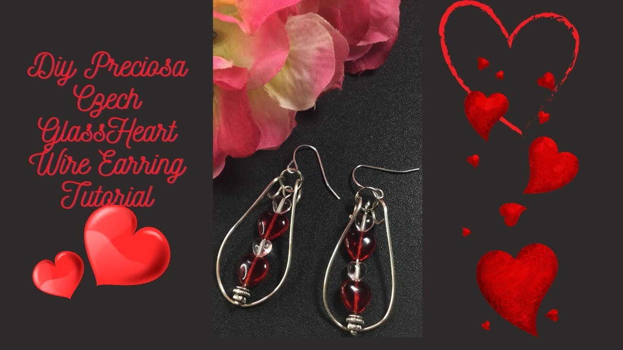 DIY PRECIOSA CZECH GLASS HEART WIRE EARRING TUTORIAL❤️❤️