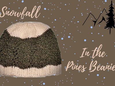 How to Knit: Snowfall in the Pines Beanie. || Written pattern link in description. #knitting