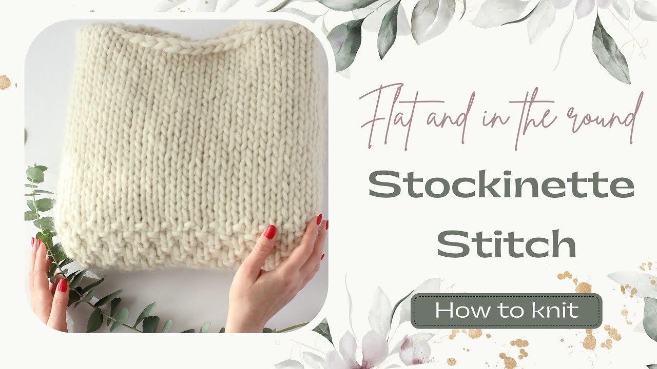 How to knit Stockinette Stitch | Flat and in the round