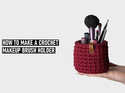 How To Make A Crochet Makeup Brush Holder - Diy Crochet Pencil Holder Step By Step Tutorial