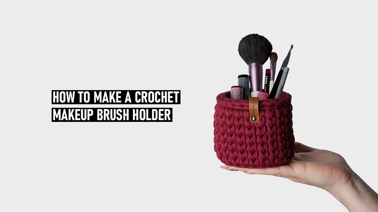 How To Make A Crochet Makeup Brush Holder - Diy Crochet Pencil Holder Step By Step Tutorial