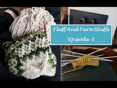 Knitting Podcast Episode 3 - Colourwork, new techniques, and some gift knits