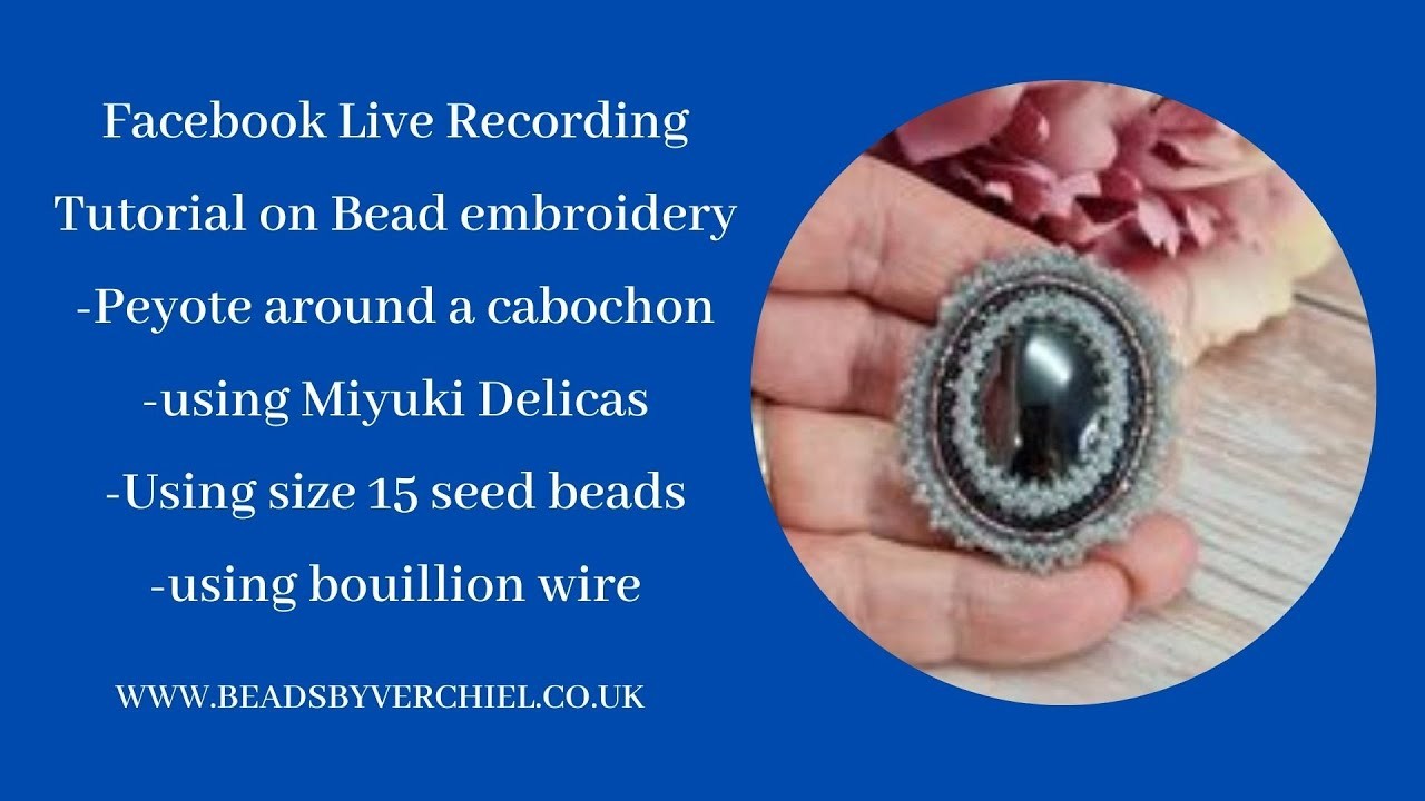 Learn to peyote around a cabochon in bead embroidery - Facebook Live