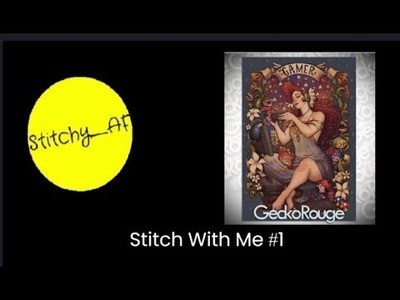 Stitch With Me #1 -  Gamer Nouveau by Gecko Rouge (with talking)