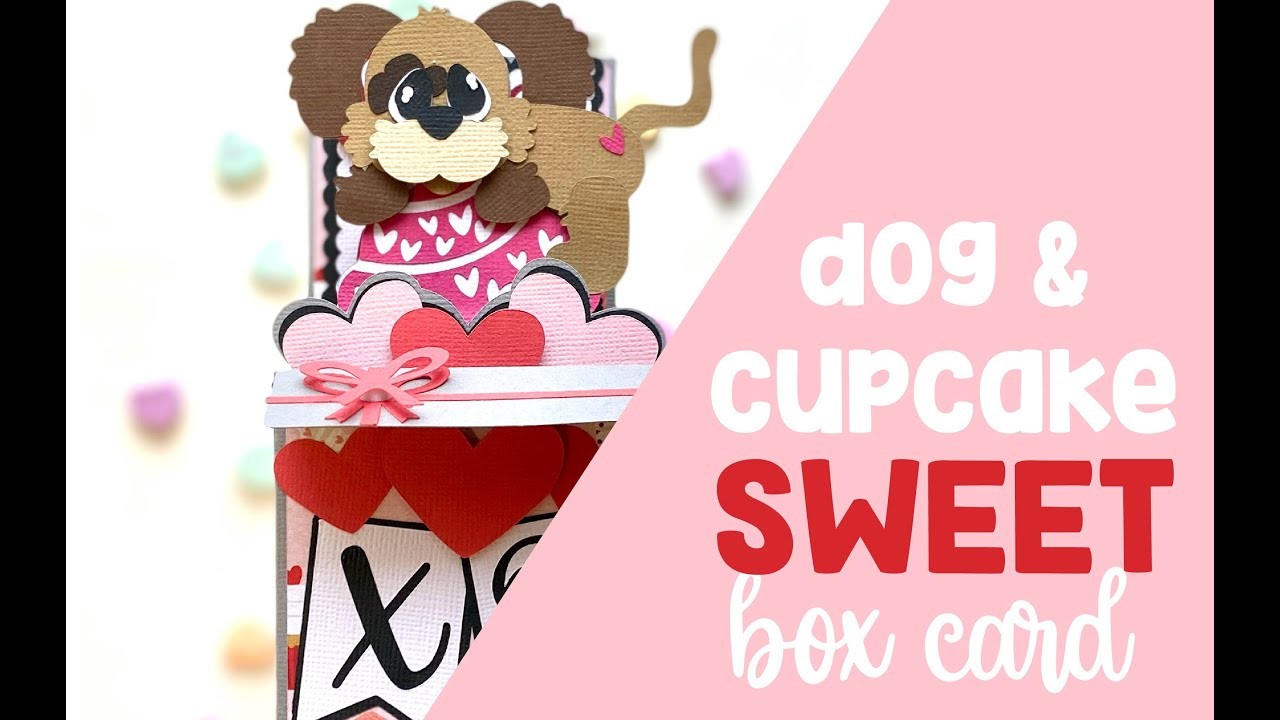Sweet on You Dog Cupcake Valentine 3D Box Card Paper Craft SVG File