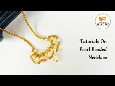 Tutorial on Pearl Beaded Necklace. 【PandaHall Selected】
