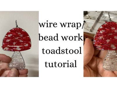 Wire wrap.bead work toadstool how-to