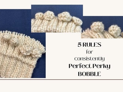 5 Rules to create Perfect Perky Bobble every time!