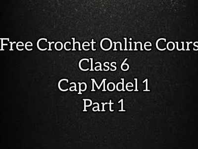 @AbarnaArtsAcademy Free Crochet Online Class 6|| Cap model 1 #crochettamil
