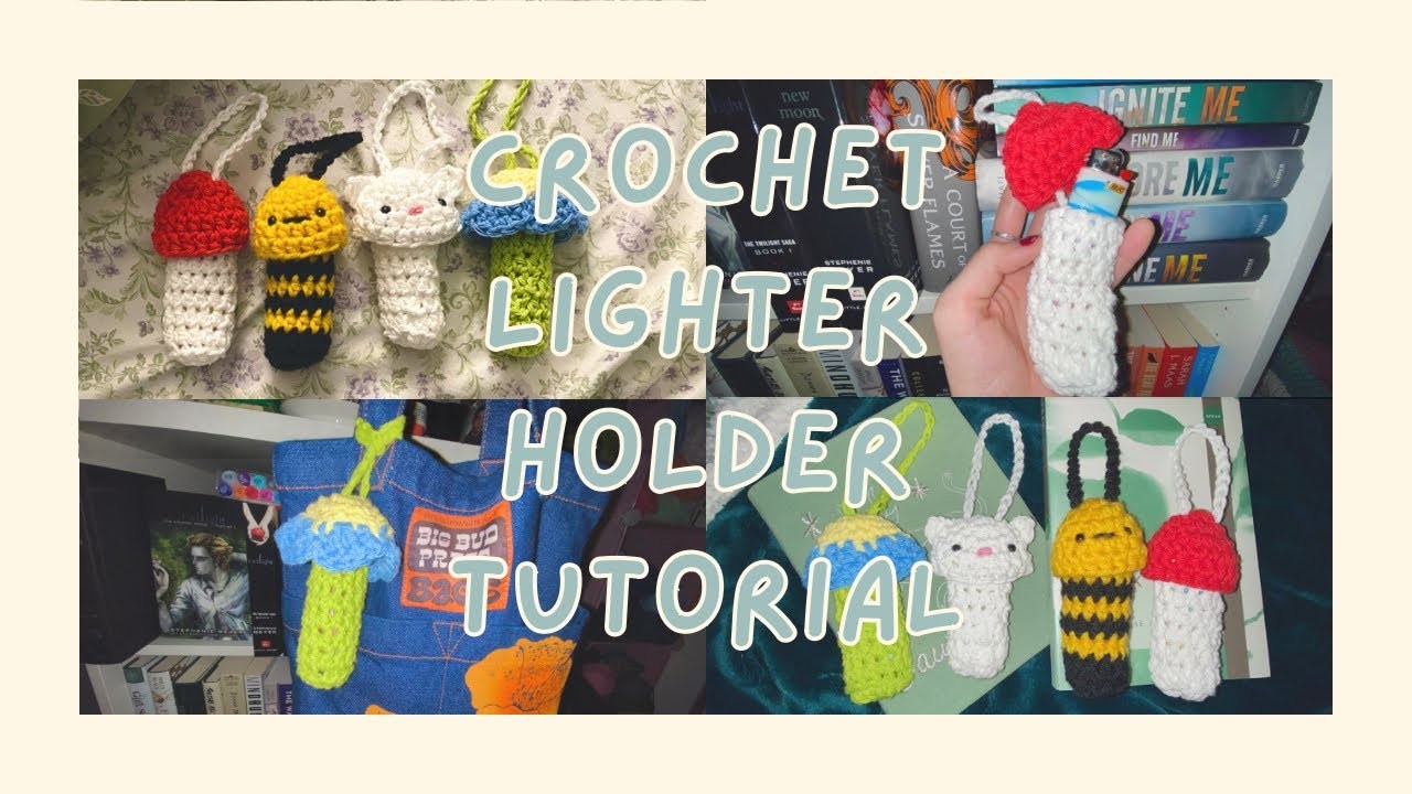 Crochet Lighter Holder Tutorial (Mushroom, Flower, Cat, Bee) ???? Beginner Friendly