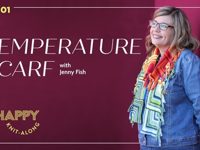 Episode 1: Temperature Scarf Knit-Along with Jenny Fish | One Big Happy Yarn Co.