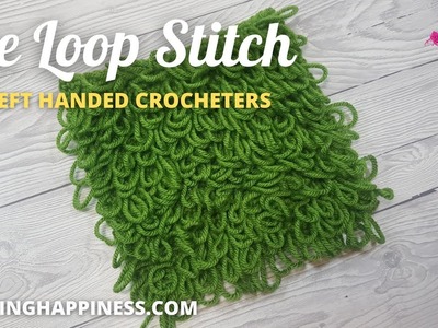 How To Crochet The Loop Stitch FOR BEGINNERS (LEFT HANDED) | Crafting Happiness