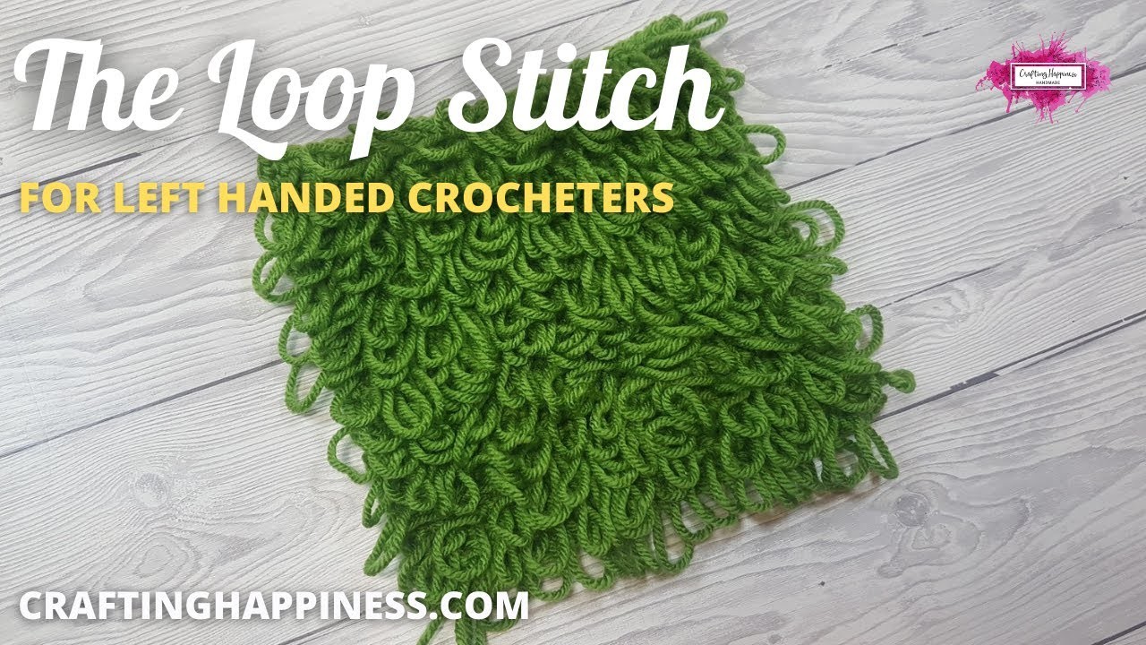 How To Crochet The Loop Stitch FOR BEGINNERS (LEFT HANDED) | Crafting Happiness