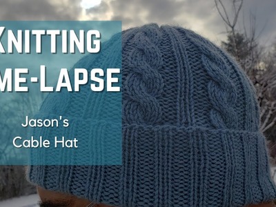 Jason's Cable Knit Hat | KNIT TIME-LAPSE | Relax |