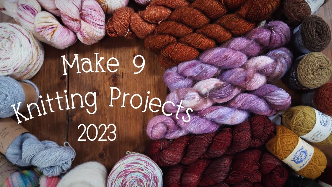 My Make 9 knitting Plans 2023 ~ Stash Yarn Only ~ The Stash Busting Challenge ~ Knitting Plans