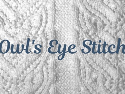 Owl's Eye Stitch | Week 3 - Winter Stitch Sampler Knit Along