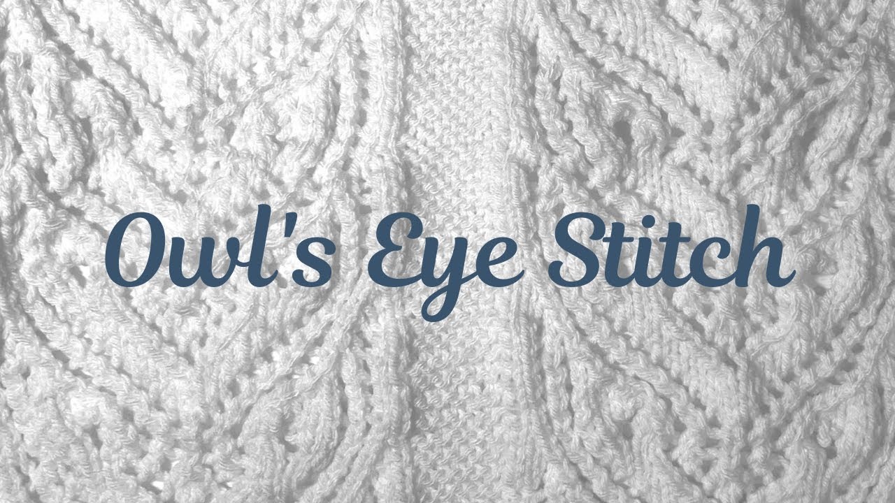 Owl's Eye Stitch | Week 3 - Winter Stitch Sampler Knit Along