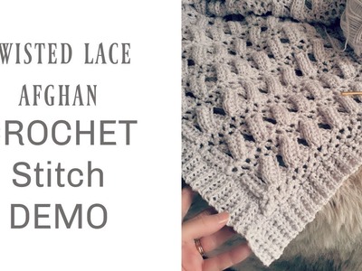 Twisted Lace Afghan Crochet Stitch Demo