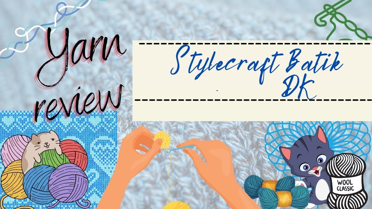 Yarn review - Stylecraft Batik DK