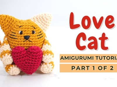 How to crochet a Cat | Amigurumi Love Cat tutorial free pattern PART 1