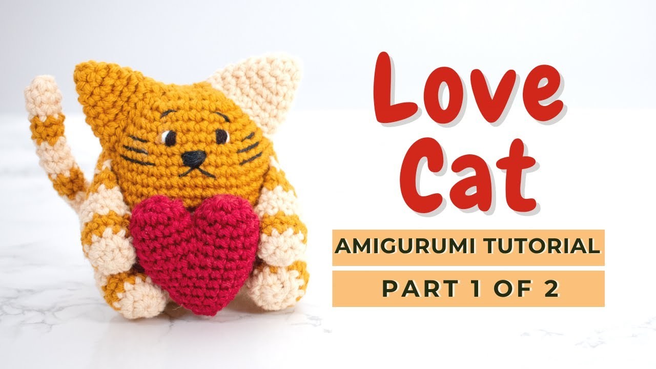 How to crochet a Cat | Amigurumi Love Cat tutorial free pattern PART 1