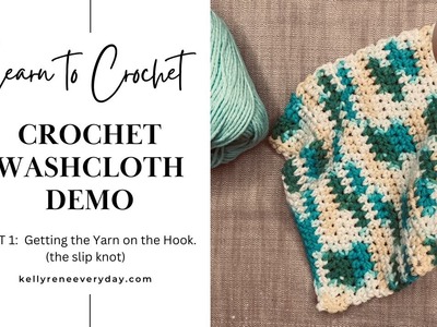 Learn to Crochet: The Half Double Washcloth Part 1 - Supplies and Slip Knot
