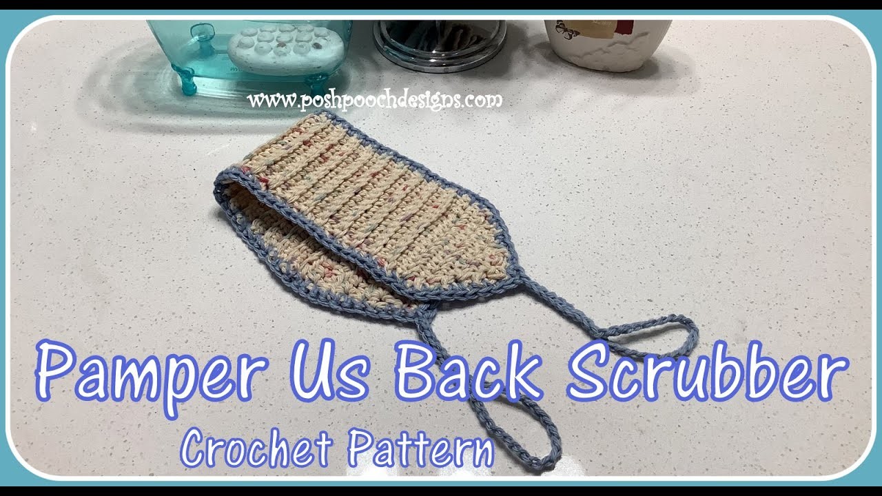 Pamper Us Back Scrubber Crochet Pattern #crochet #crochetvideo