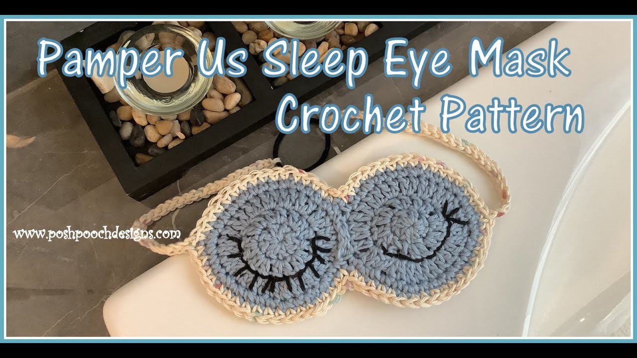 Pamper Us Sleep Eye Mask Crochet Pattern #crochet #crochetvideo