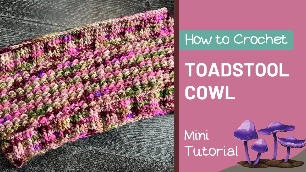 Toadstool Cowl Crochet Mini Tutorial | Leither Collection Subscription Box