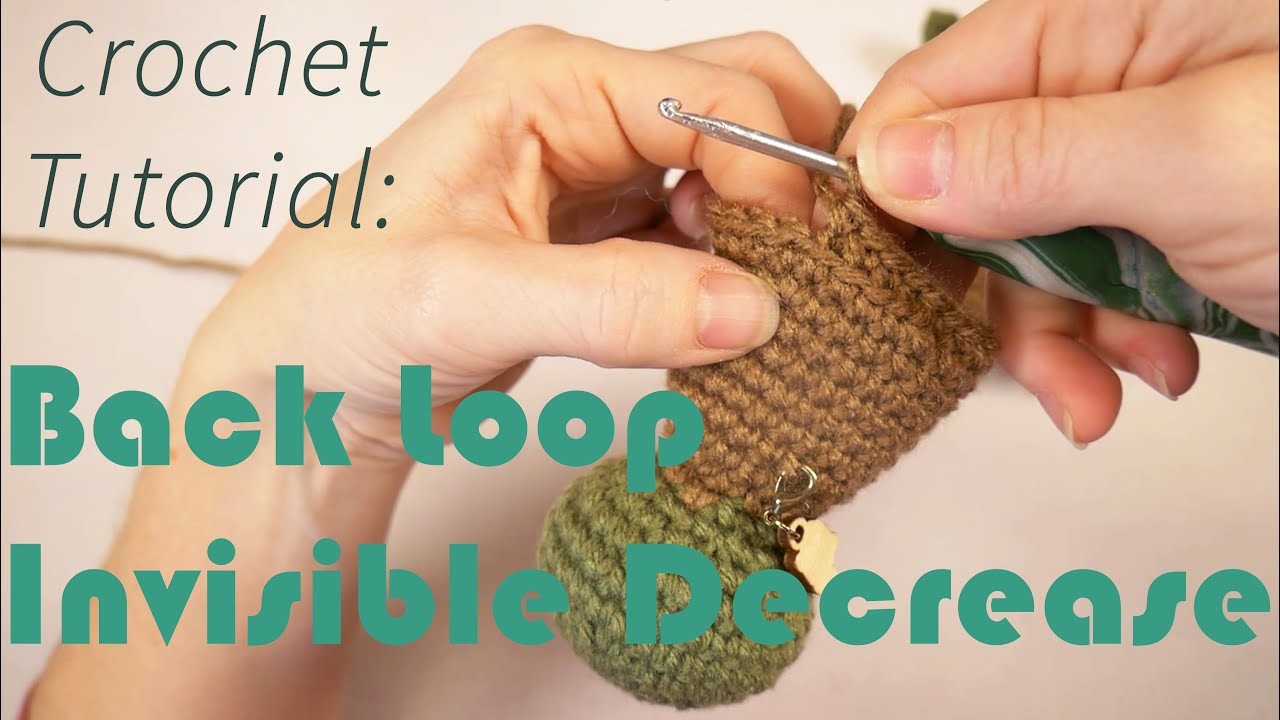 Back Loop Only Invisible Decrease.  And how to make a flat bottom for Amigurumi