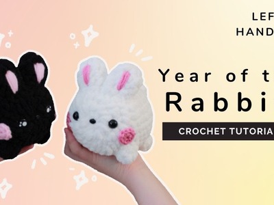 Beginner Tutorial: How to crochet the year of the rabbit (Left Handed )