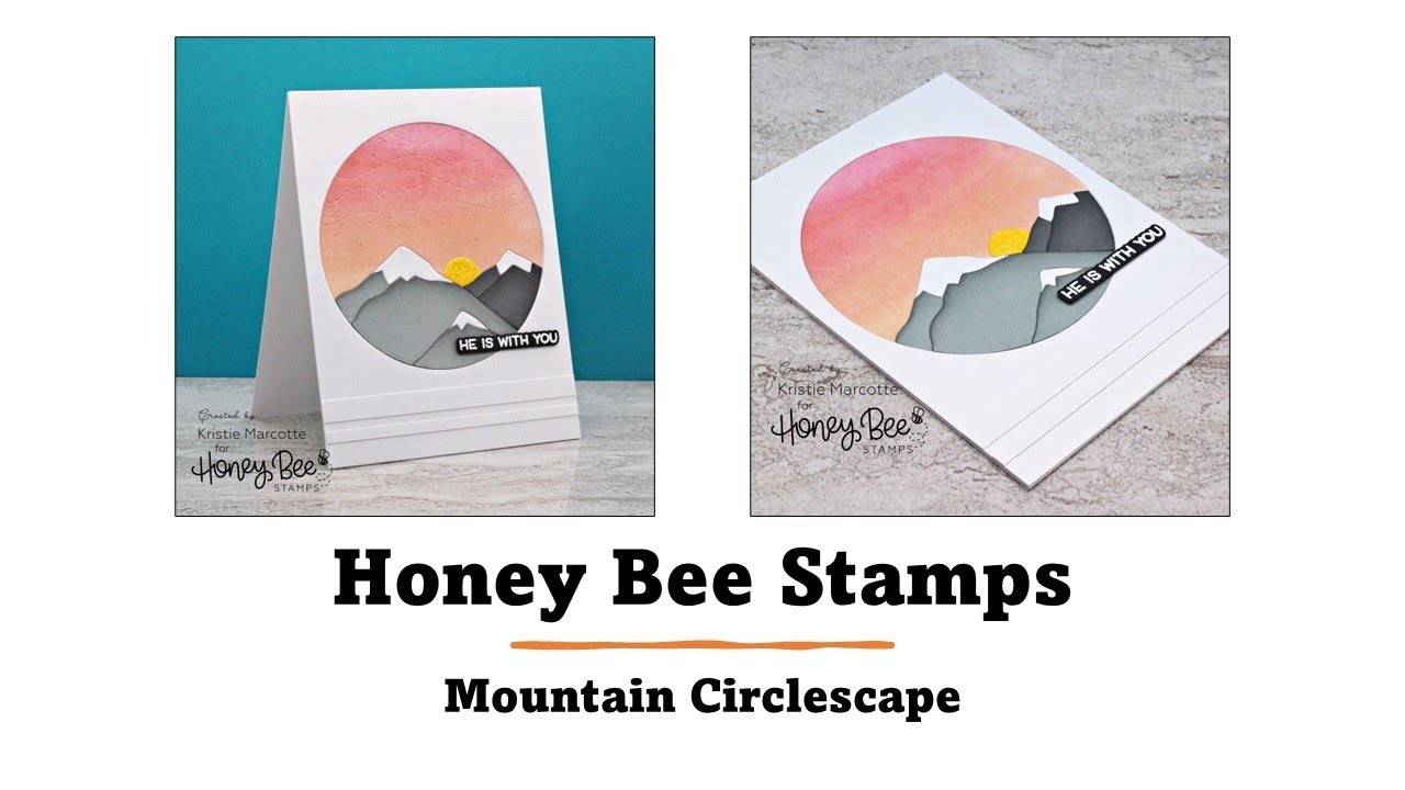Honey Bee Stamps | Mountain Circlescape with Kristie Marcotte