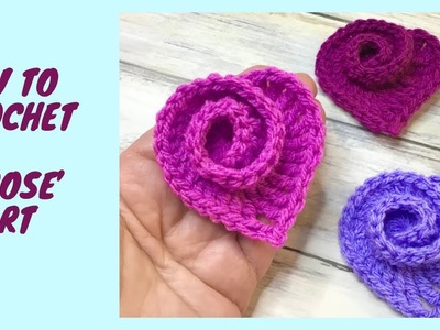 How to crochet a Rose Heart, embellishment, Valentines, Mother’s Day heart,  Crochet Rose