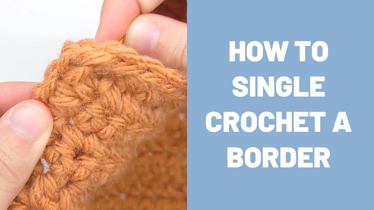 How to work a single crochet border around a flat piece