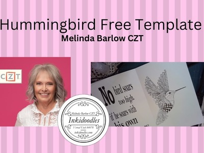 Hummingbird and Mooka Free template Crafting with Melinda CZT